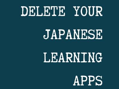 The words delete your Japanese learning apps written on a blue background